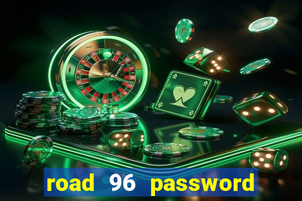 road 96 password happy taxi